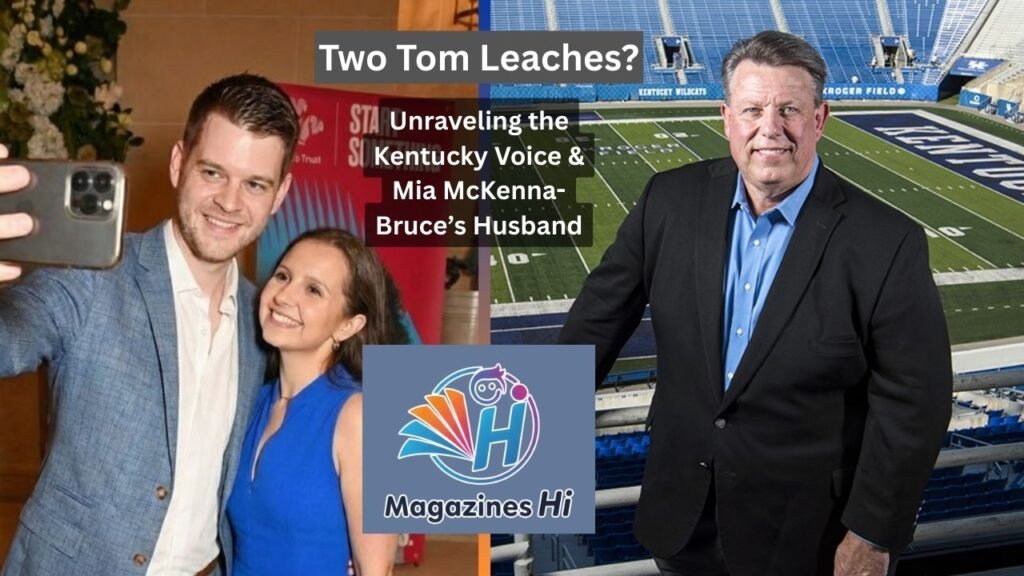 Comparison of Tom Leach Kentucky Wildcats broadcaster and British actor Tom Leach, husband of Mia McKenna-Bruce.